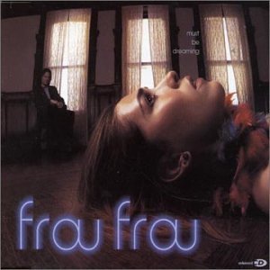 Frou Frou/Must Be Dreaming@Import-Deu
